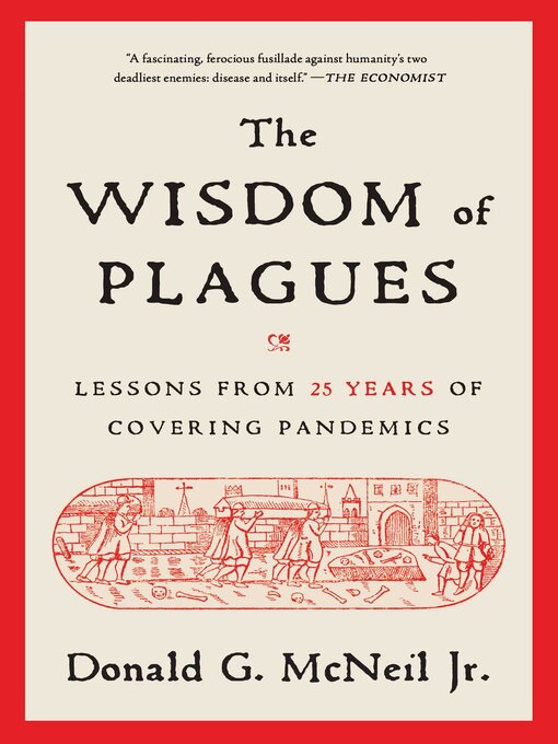 Title details for The Wisdom of Plagues by Donald G. McNeil - Available